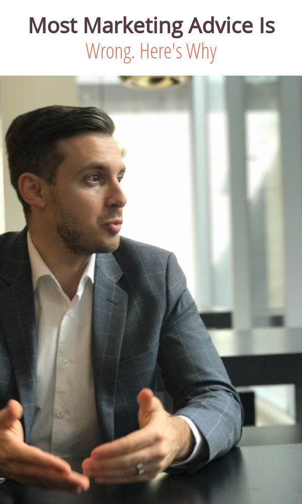 Most Marketing Advice Is Wrong. Here’s Why
